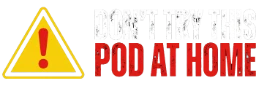 Don't Try This Pod At Home